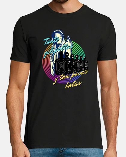 Playera tanto gilipollas y tan pocas balas