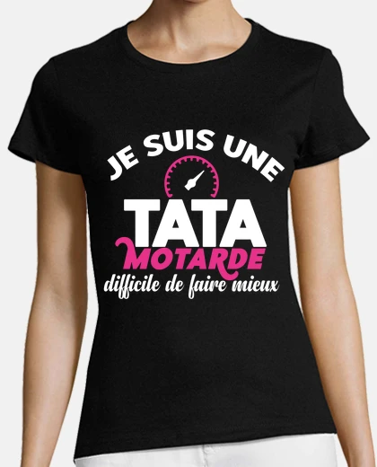 Tee-shirt Tata Motarde passionnée deux roues