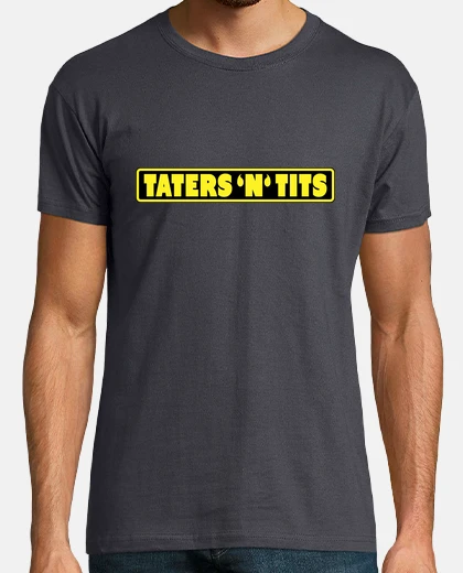 Tee-shirt Taters n Tits 2