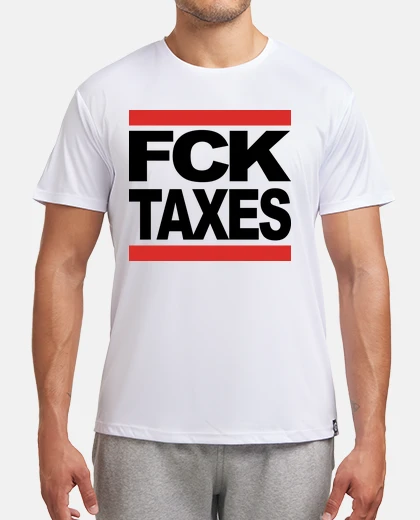 Tee-shirt taxes fck