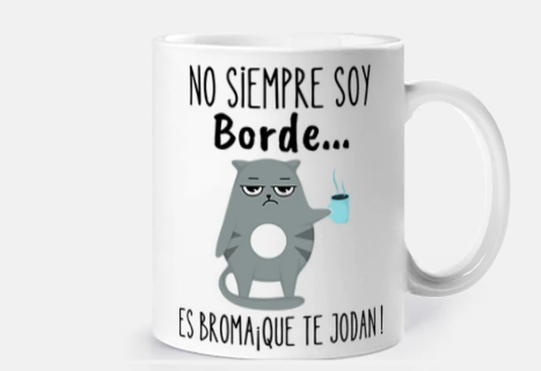 Taza taza graciosa no siempre soy borde
