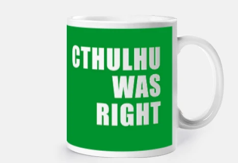 Taza - Cthulhu was right