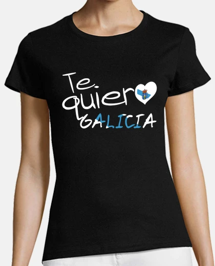 Playera Te quiero Galicia