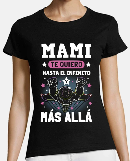 Playera Te Quiero Mami Hasta el Infinito