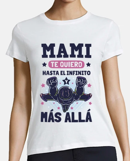 Playera Te Quiero Mami Hasta el Infinito v2