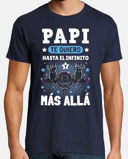 Playera Te Quiero Papi Hasta el Infinito