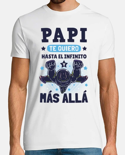 Playera Te Quiero Papi Hasta el Infinito v2