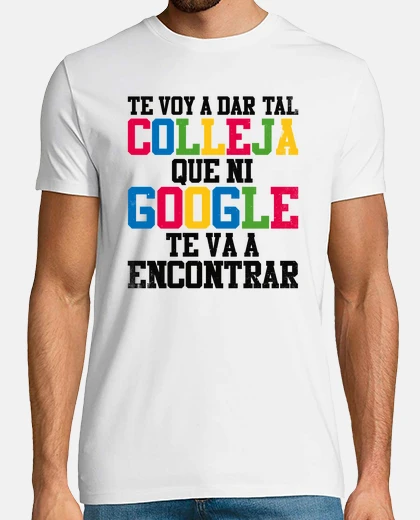 Playera Te voy a dar tal colleja ...