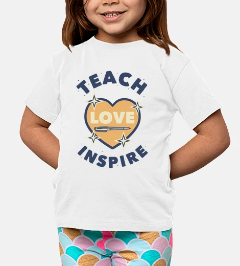 Kids Teach Love Inspire Teacher Design