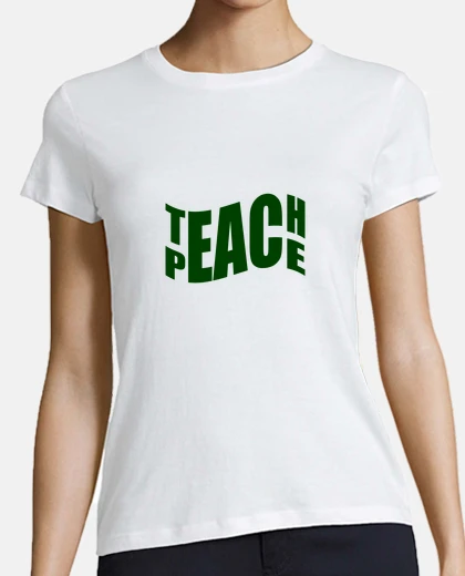 Tee-shirt Teach Peace