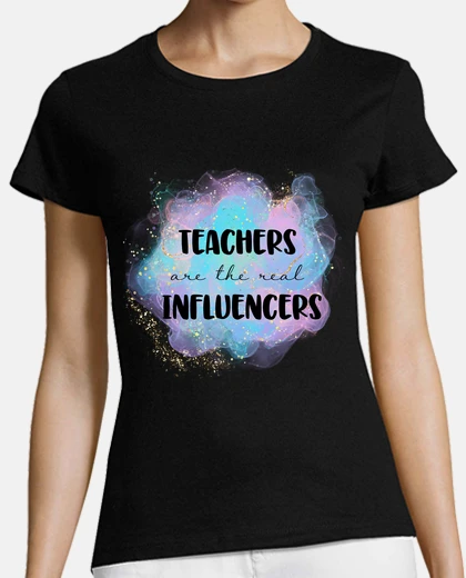 Playera TEACHERS ARE THE REAL INFLUENCERS