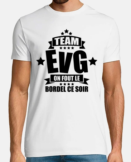 Tee-shirt team evg on fout le bordel ce soir