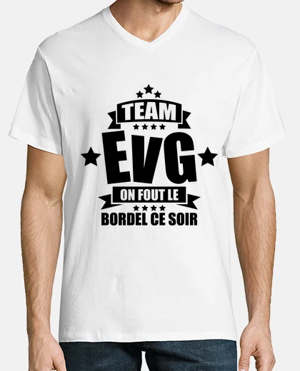 Tee-shirt team evg on fout le bordel ce soir