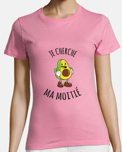 Tee-shirt tee shirt femme dessin d un avocat qui cherche ma moitie