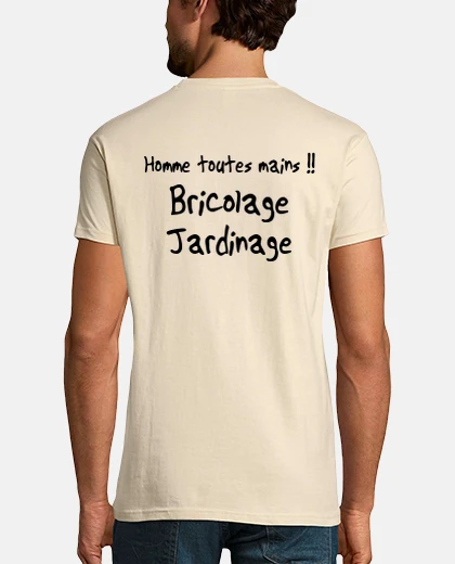 Tee shirt, homme toutes mains !! Bricolage Jardinage