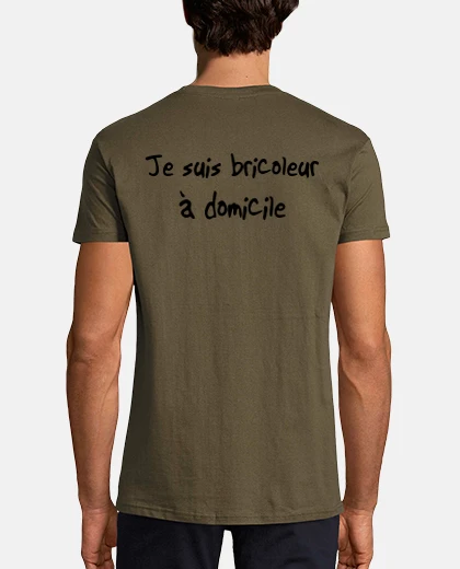 Tee shirt, Je suis bricoleur à domicile.