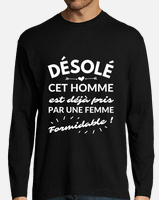 Tee-shirt homme Désolé ,cet homme est déjà pris par une femme sexy