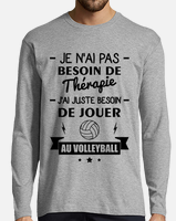 Tee-shirt pas besoin,volley,volleyball,cadeau