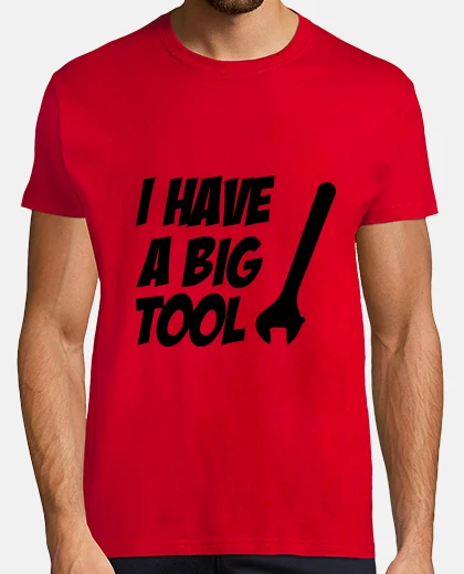 Camiseta Tengo una gran herramienta: bricolaje