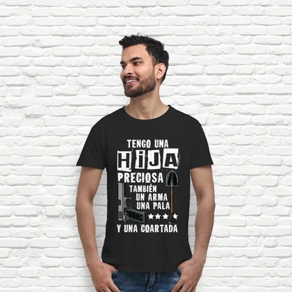 Camiseta tengo una hija preciosa un arma y una pala aviso papá al