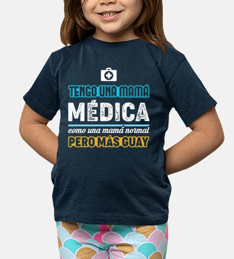 Ropa Tengo Una Mamá Médica, Como Una Mamá Normal Pero Más Guay, Día de la Madre