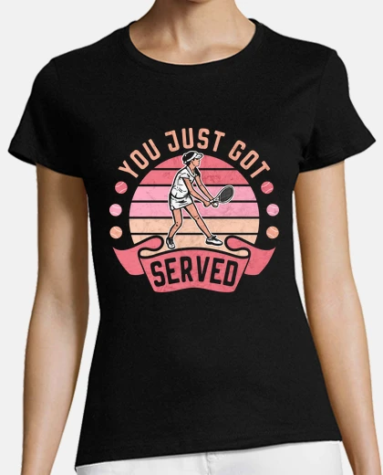 Tee-shirt tennis tu viens de te faire servir