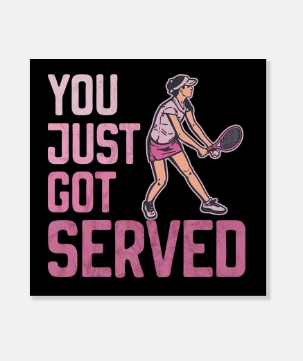 Tableau tennis tu viens de te faire servir
