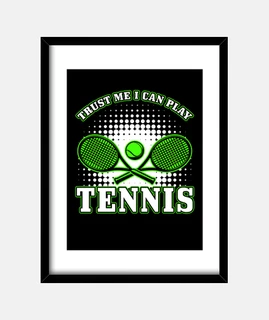 tennis fidati di me posso giocare a ten