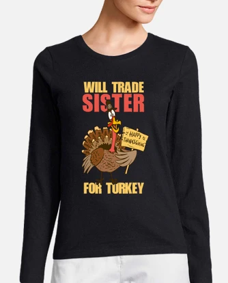 Thanksgiving For Kids Will Trade Sister For Turkey T-Shirt Thanksgiving For Kids Will Trade Sister For Turkey T-Shirt