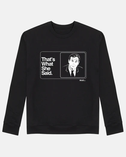 Hoodie that39s what she said