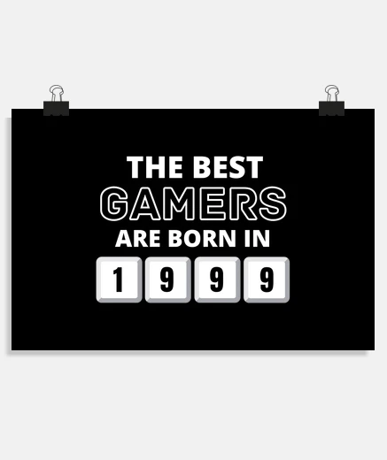 Poster the best gamers are born in 1999 23 bir