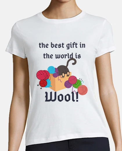 Playera the best gift is wool