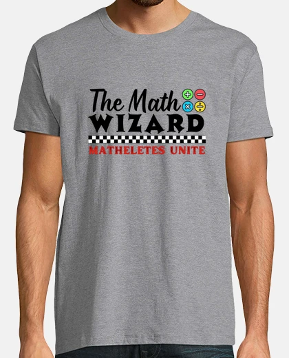 T-shirt The Math Wizard, Mathletes Unite Male Teacher Tee