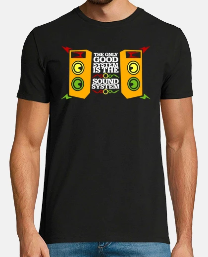 Tee-shirt The Only Good System Is The Sound System (Reggae)