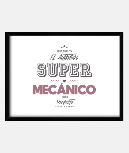 Framed the real super mechanic
