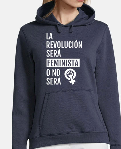 Hoodie the revolution will be feminist or not