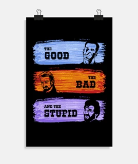 the good, the bad and the stupid
