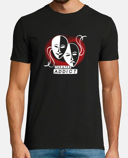 Tee-shirt Theater addict