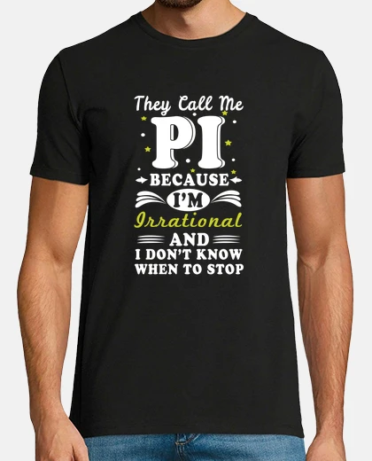 T-shirt They Call Pi Irrational Math Geek Math