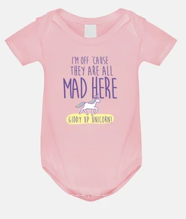 they are all mad here giddy up unicorn!