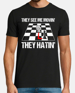 they see me movin they hatin chess