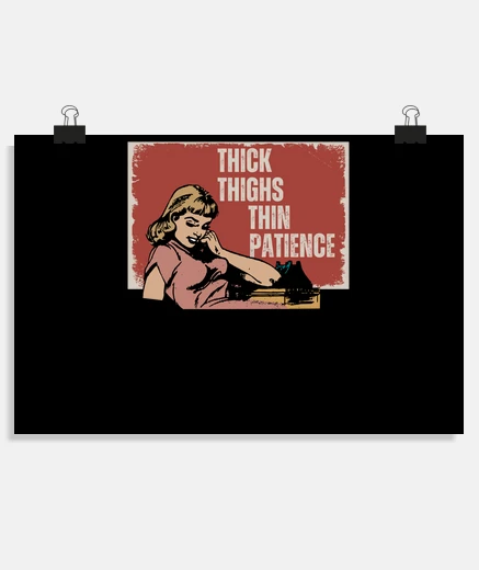 Poster Thick Thighs Thin Patience