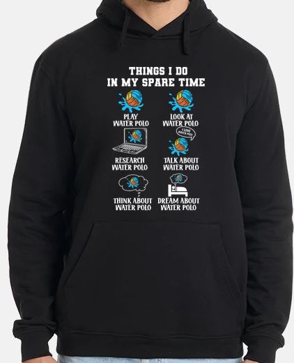 Sudadera things i do in my spare water polo