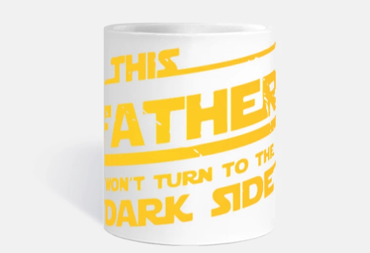 Cup this father will not turn to the dark s