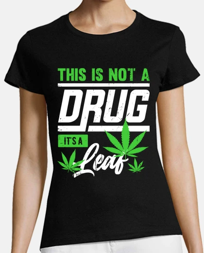 Playera THIS IS NOT A DRUG ITS A LEAF