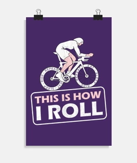 This is How I Roll Triathlon Cycling Gi
