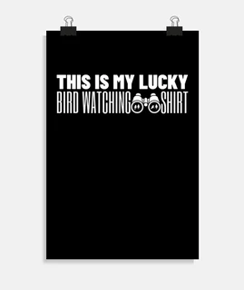This Is My Lucky Bird Watching Shirt