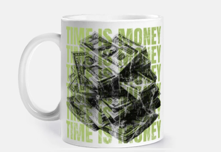 Cup time is money us dollar cup to personalize coffee tea mate infusion herbal tea
