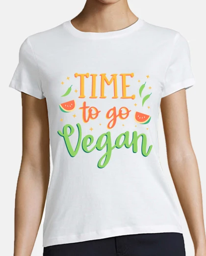 Tee-shirt Time to go vegan