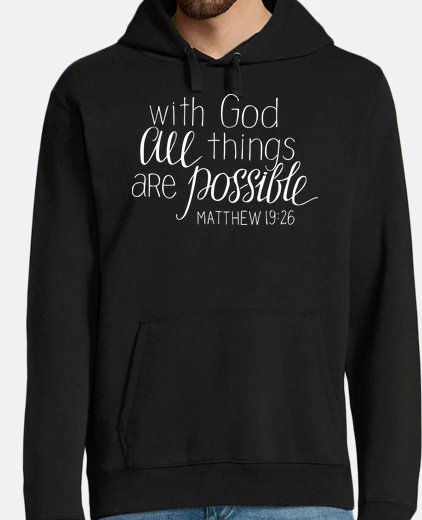 Sudadera todas las cosas son posibles matthew 19